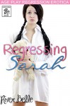 Regressing Sarah: An ABDL / Age Play Erotic Adventure - River Belle