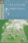 Cellular Computing - Martyn Amos