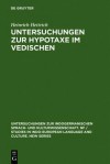 Untersuchungen Zur Hypotaxe Im Vedischen - Heinrich Hettrich