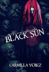 Black Sun (Starblood Trilogy #3) - Carmilla Voiez