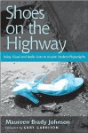 Shoes on the Highway: Using Visual and Audio Cues to Inspire Student Playwrights - Maureen Brady Johnson, Gary Garrison