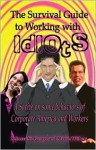 The Survival Guide to Working with Idiots - Rebecca St. George, Martin Withers