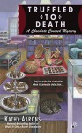 Truffled to Death (A Chocolate Covered Mystery) - Kathy Aarons