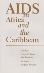 AIDS in Africa and the Caribbean - George Clement Bond, George Clement Bond, John Kreniske, Ida Susser