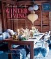 Selina Lake Winter Living: An inspirational guide to styling and decorating your home for winter - Selina Lake