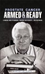 Prostate Cancer: Armed and Ready: A Survival Guide to Diagnosis, Treatment and Recovery - Don Kaltenbach, John C. Blasko M.D.