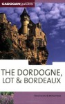 The Dordogne, Lot & Bordeaux, 6th (Country & Regional Guides - Cadogan) - Dana Facaros, Michael Pauls