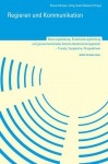 Regieren und Kommunikation : Meinungsbildung, Entscheidungsfindung und gouvernementales Kommunikationsmanagement - Trends, Vergleiche, Perspektiven - Klaus Kamps