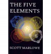 By Scott Marlowe The Five Elements: (The Alchemancer: Book One) (1st First Edition) [Paperback] - Scott Marlowe