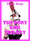 The Pony Girl Trilogy: A BDSM Tale of Forced Submission - Allysin Range