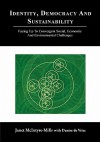 Identity, Democracy and Sustainability: Facing Up to Convergent Social, Economic and Environmental Challenges - Janet McIntyre-Mills, De Vries Denise