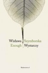 Enough - Wystarczy - Szymborska Wislawa