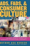 Ads, Fads, and Consumer Culture: Advertising's Impact on American Character and Society - Arthur Asa Berger