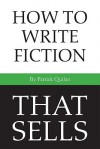 How to Write Fiction That Sells - Patrick Quinlan