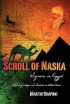 Scroll of Naska: Sojourn in Egypt - Martin Shapiro