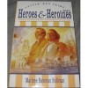 Latter-Day Saint Heroes and Heroines: True Stories of Courage and Faith - Marlene Bateman Sullivan