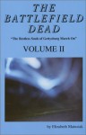 The Battlefield Dead: The Restless Souls Of Gettysburg March On - Elizabeth Matusiak