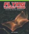 Flying Without Wings: Amazing Animal Adaptations - Autumn Leigh