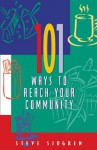 101 Ways to Reach Your Community (Designed for Influence Series) - Steve Sjogren