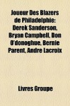 Joueur des Blazers de Philadelphie: Derek Sanderson, Bryan Campbell, Don O'donoghue, Bernie Parent, Andr - Livres Groupe