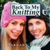 Back to My Knitting - Barbara Hurd