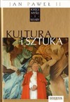 Jan Paweł II: Kultura i Sztuka - Grzegorz Polak, Kwiecień Przemysław, Alina Petrowa-Wasilewicz, Marcin Perfuński