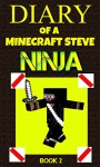 Minecraft: Diary of a Minecraft Steve Ninja Book 2 : Brave & The Bold (An Unofficial Minecraft Book): Minecraft Books, Minecraft Comics, Minecraft Books for Kids, Minecraft Diary, (Minecraft Ninja) - Alex Anderson