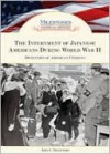 The Internment Of Japanese Americans During World War Ii: Detention Of American Citizens (Milestones In American History) - John C. Davenport