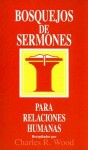 Bosquejos de Sermones Para Relaciones Humanas - Charles Wood