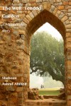 The Well-Tended Garden - Shaheen Ashraf-Ahmed