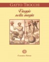 Viaggio nella magia: La cultura esoterica nell'Italia di oggi - Cecilia Gatto Trocchi