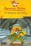 El Fantasma del Metro - Geronimo Stilton