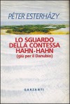 Lo sguardo della contessa Hahn-Hahn (giù per il Danubio) - Péter Esterházy, Mariarosaria Sciglitano