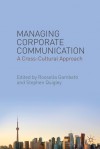 Managing Corporate Communication: A Cross-Cultural Approach - Rosella Gambetti, Stephen Quigley