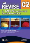 Revise For Mei Structured Mathematics: Level C2 - Tom Button