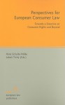 Perspectives For European Consumer Law: Towards A Directive On Consumer Rights And Beyond - Hans Schulte-Nolke, Lubos Tichy