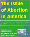 The Issue of Abortion in America: An Exploration of a Social Controversy on CD-ROM - Robert J. Cavalier, Andrew Thompson, Preston Covey, Liz Style