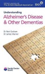 Understanding Alzheimer's Disease And Other Dementias - Nori Graham, James Warner