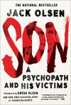 Son: A Psychopath and his Victims - Jack Olsen, Gregg Olsen