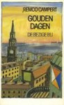 Gouden dagen: een vertelling - Remco Campert