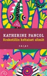 Krokotiilin keltaiset silmät - Katherine Pancol, Marja Luoma