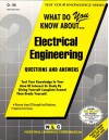 What Do You Know About...Electrical Engineering: Questions and Answers (Test Your Knowledge Series, Q-50) - Jack Rudman