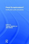 Penal Exceptionalism?: Nordic Prison Policy and Practice - Dullum Jane, Ugelvik Thomas, Thomas Ugelvik