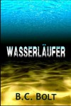 Wasserläufer (Aqua Stellata) (German Edition) - B. C. Bolt