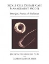 Sickle Cell Disease Case Management Model: Principles, Practice, & Evaluation - Jackson Decarvalho and Darren Garner