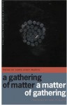 A Gathering of Matter / a Matter of Gathering (The Cave Canem Poetry Prize) - Dawn Lundy Martin, Carl Phillips