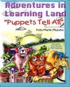 Puppets Tell All (The Learning Land Adventure Series) - Pola Muzyka