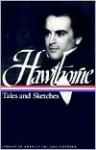 Hawthorne: Tales and Sketches - Nathaniel Hawthorne, Roy Harvey Pearce