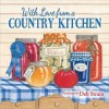 With Love from a Country Kitchen: Homegrown Memories and Recipes - Deb Strain