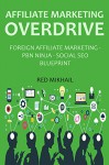 AFFILIATE MARKETING OVERDRIVE 2016 - 3 in 1 Bundle: FOREIGN AFFILIATE MARKETING - PBN NINJA - SOCIAL SEO BLUEPRINT - Red Mikhail